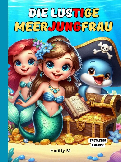 Title details for Die Lustige Meerjungfrau -Erstleser 1 klasse by Emily M - Wait list